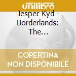 Jesper Kyd - Borderlands: The Pre-sequel! - Original Game Soundtrack (2 Cd) cd musicale di Jesper Kyd
