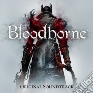 Original Video Game Soundtrack - Bloodborne cd musicale di Original Video Game Soundtrack