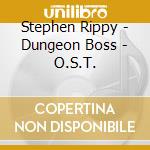 Stephen Rippy - Dungeon Boss - O.S.T. cd