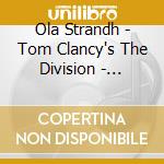 Ola Strandh - Tom Clancy's The Division - Original Game Soundtrack cd