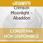 Crimson Moonlight - Abaddon cd musicale