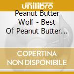 Peanut Butter Wolf - Best Of Peanut Butter Wolf cd