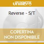 Reverse - S/T cd