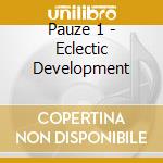 Pauze 1 - Eclectic Development cd