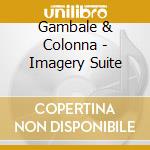 Gambale & Colonna - Imagery Suite cd musicale di Gambale f./ colonna m