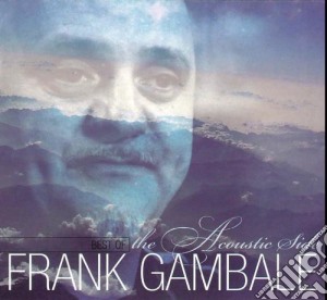 Frank Gambale - The Acoustic Side cd musicale di Frank Gambale