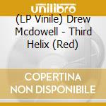 (LP Vinile) Drew Mcdowell - Third Helix (Red) lp vinile di Drew Mcdowell