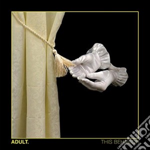 Adult - This Behavior cd musicale di Adult