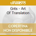 Grits - Art Of Translation cd