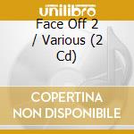 Face Off 2 / Various (2 Cd) cd