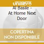 Al Basile - At Home Next Door cd musicale di Al Basile