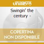 Swingin' the century - cd