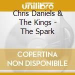 Chris Daniels & The Kings - The Spark cd