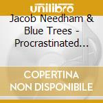 Jacob Needham & Blue Trees - Procrastinated Memoirs cd