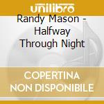 Randy Mason - Halfway Through Night cd