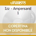 Izz - Ampersand 1 cd