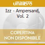 Izz - Ampersand, Vol. 2 cd