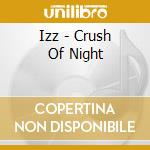 Izz - Crush Of Night cd