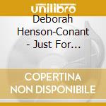 Deborah Henson-Conant - Just For You cd