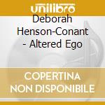 Deborah Henson-Conant - Altered Ego cd