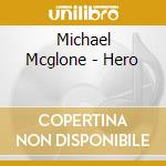 Michael Mcglone - Hero cd