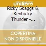Ricky Skaggs & Kentucky Thunder - History Of The Future cd musicale di Ricky Skaggs