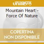 Mountain Heart - Force Of Nature cd