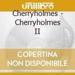 Cherryholmes - Cherryholmes II cd