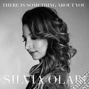 Silvia Olari - There Is Something About You cd musicale di Silvia Olari