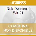Rick Denzien - Exit 21 cd