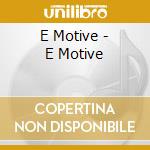 E Motive - E Motive cd