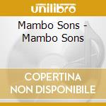 Mambo Sons - Mambo Sons cd musicale di Mambo Sons