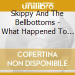 Skippy And The Bellbottoms - What Happened To Turn Signals? cd musicale di Skippy And The Bellbottoms