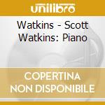 Watkins - Scott Watkins: Piano cd musicale