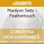 Marilynn Seits - Feathertouch cd