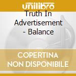 Truth In Advertisement - Balance cd