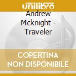 Andrew Mcknight - Traveler cd musicale di Andrew Mcknight