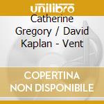 Catherine Gregory / David Kaplan - Vent cd