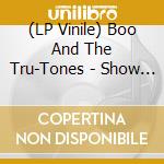(LP Vinile) Boo And The Tru-Tones - Show The World (Yellow & Black Splatter) vinile