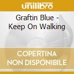Graftin Blue - Keep On Walking cd