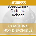 Speedtwinn - California Reboot cd