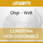 Ohgr - Welt cd musicale di Ohgr