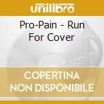 Pro-Pain - Run For Cover cd