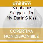 Stephanie Sieggen - In My Darlin'S Kiss cd