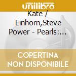 Kate / Einhorn,Steve Power - Pearls: Tribute Collection cd musicale di Kate / Einhorn,Steve Power