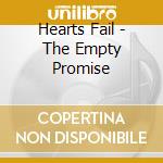Hearts Fail - The Empty Promise cd