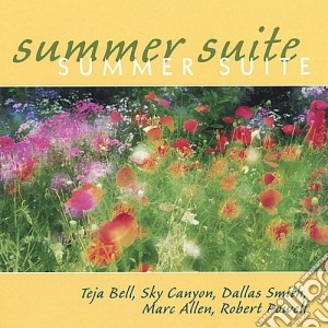 Summer Suite: Teja Bell, Sky Canyon, Dallas Smith, Marc Allen, Robert Powell cd musicale di Teja Bell