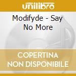Modifyde - Say No More cd musicale di Modifyde
