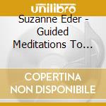 Suzanne Eder - Guided Meditations To Release Resistance cd