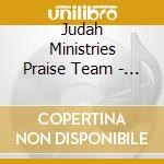 Judah Ministries Praise Team - A Night With The King cd